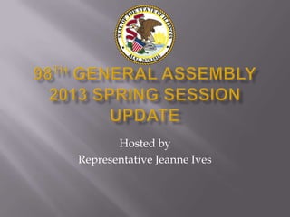 Hosted by
Representative Jeanne Ives
 