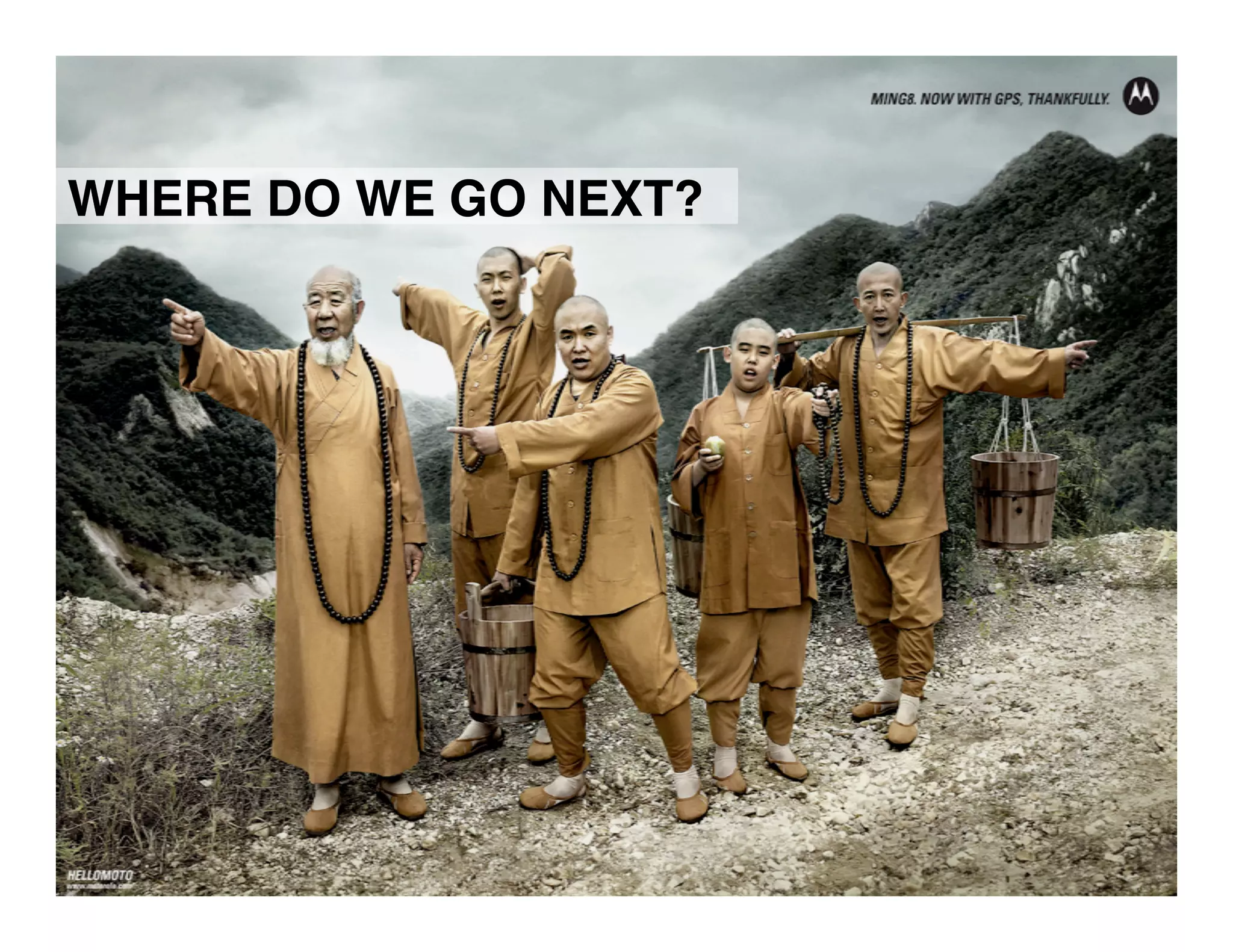 WHERE DO WE GO NEXT?
 