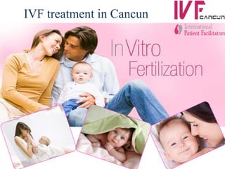 IVF treatment in Cancun 