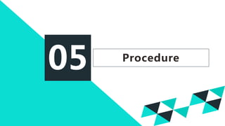 05 Procedure
 