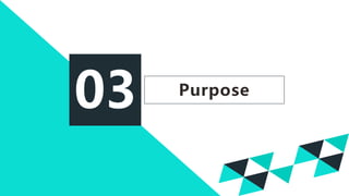 03 Purpose
 
