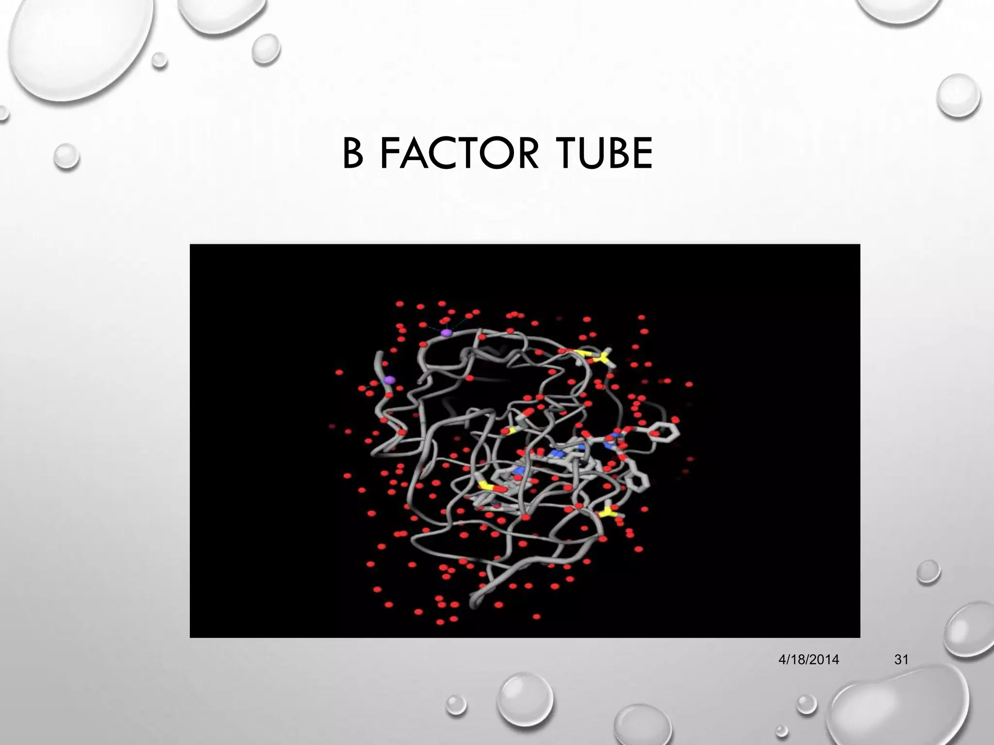 B FACTOR TUBE
4/18/2014 31
 