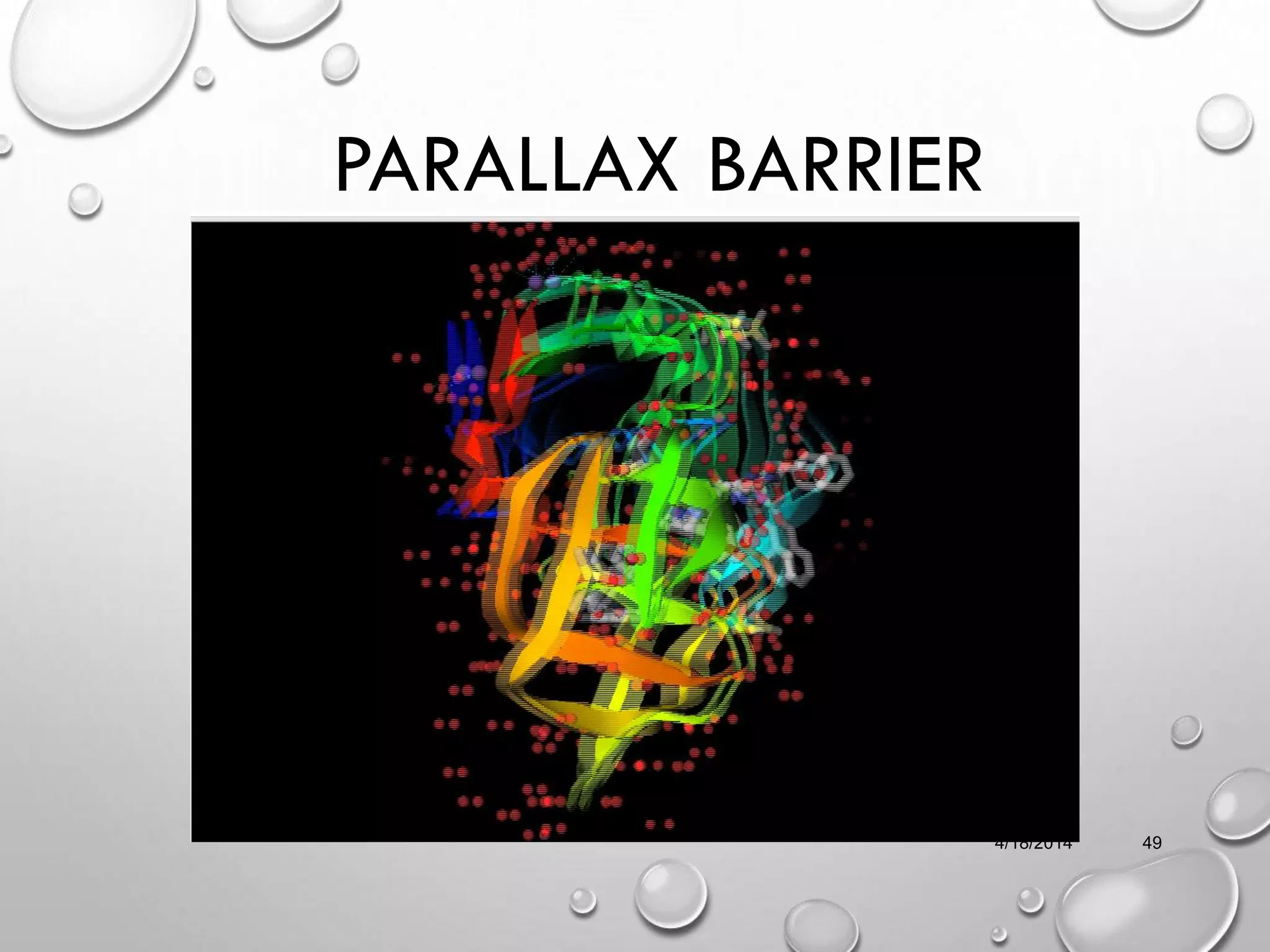 PARALLAX BARRIER
4/18/2014 49
 