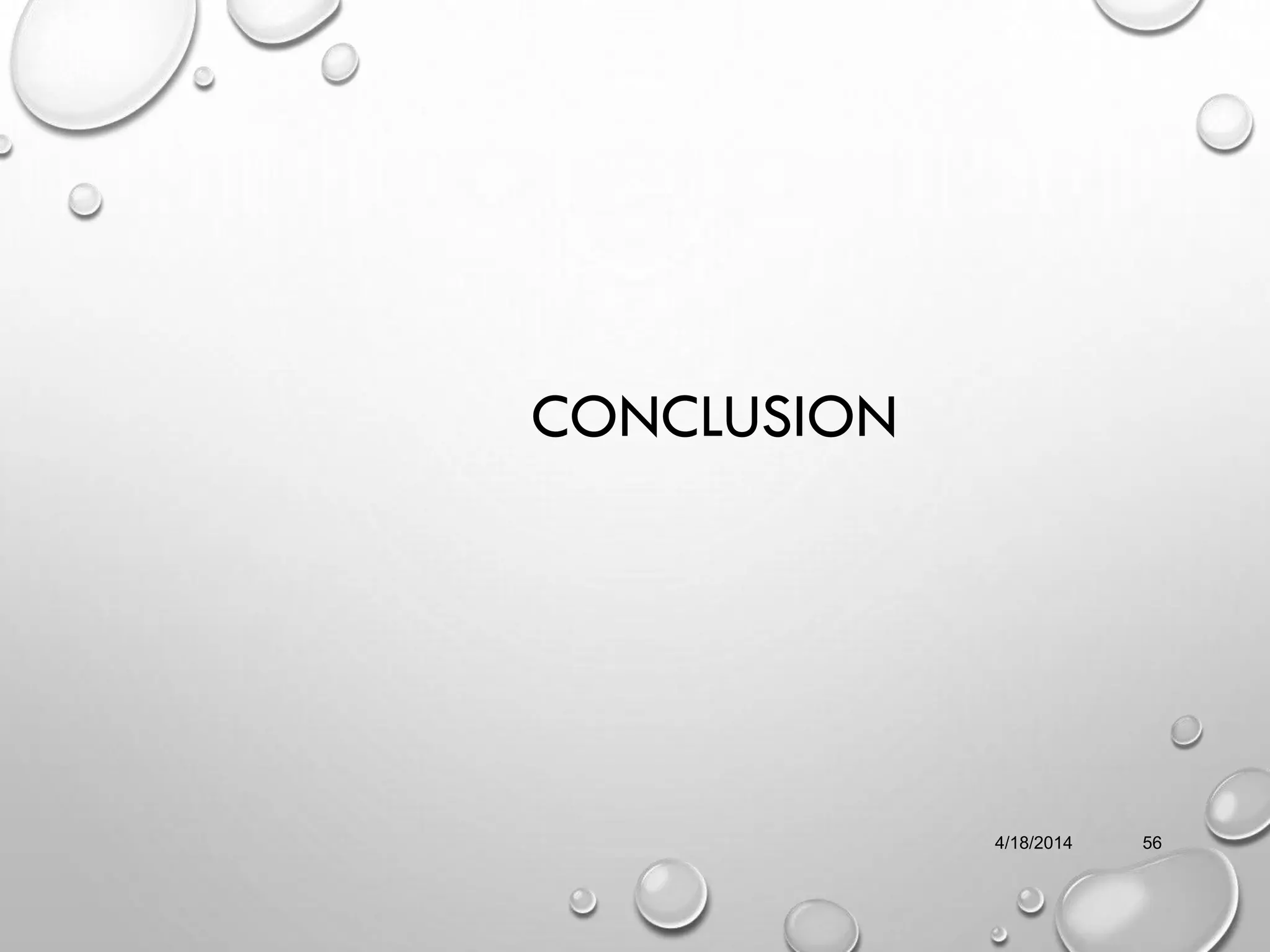 CONCLUSION
4/18/2014 56
 