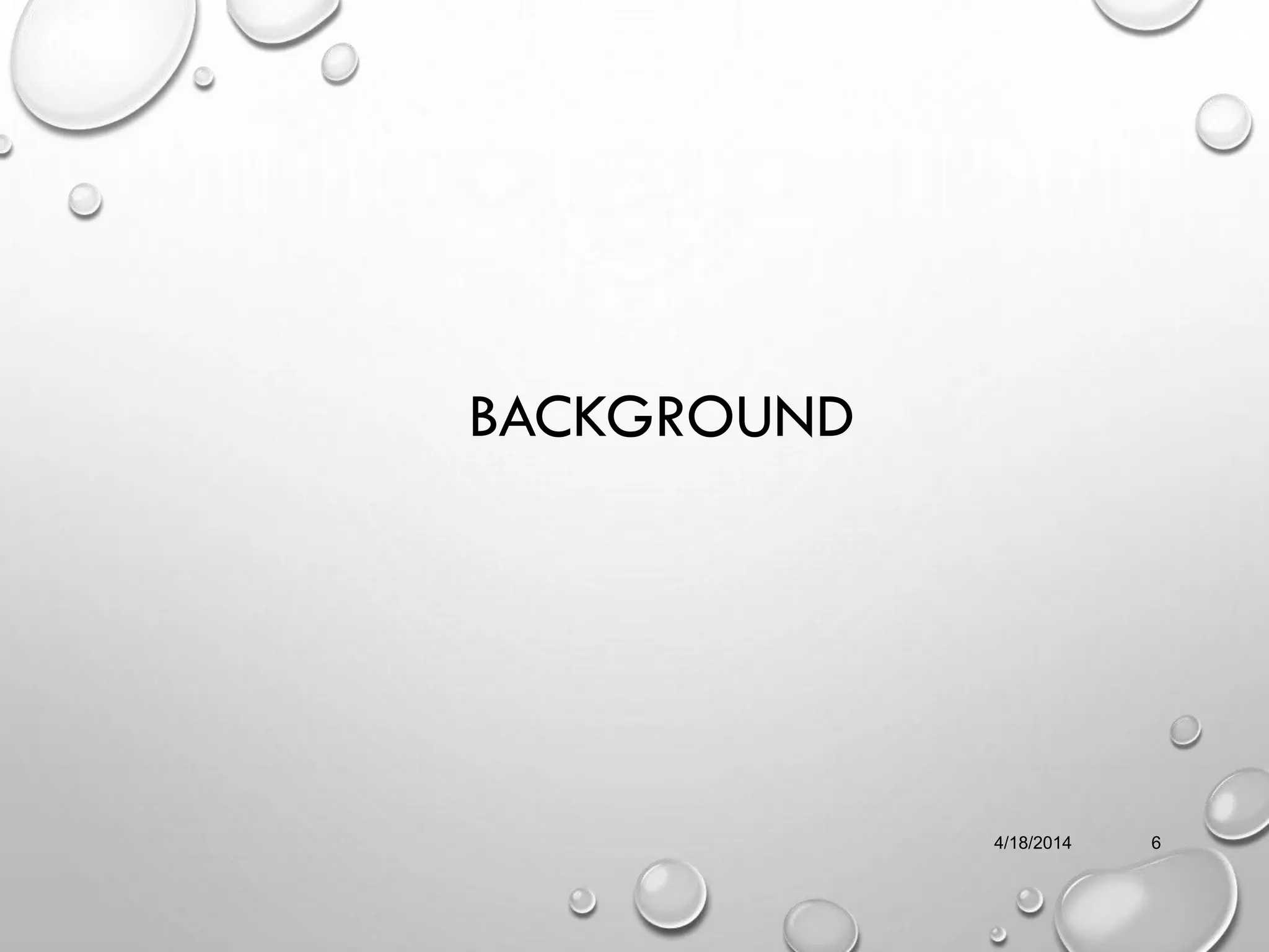 BACKGROUND
4/18/2014 6
 