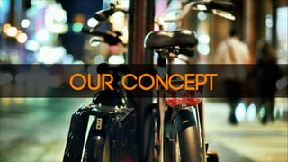 Our concept

 