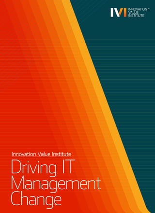 Innovation Value Institute
Driving IT
Management
Change
 