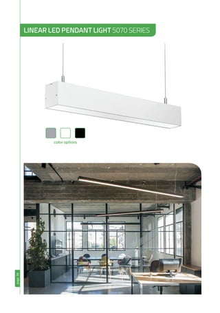 page36
LINEAR LED PENDANT LIGHT 5070 SERIES
color options
 