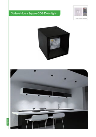 page72page72
Surface Mount Square COB Downlight
Triac/ 0-10V Dimmer
 