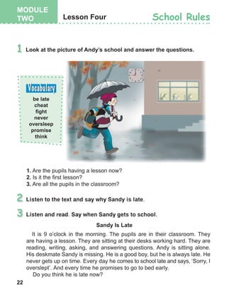 22
Listen to the text and say why Sandy is late.
Listen and read. Say when Sandy gets to school.
 