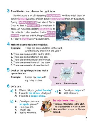 7
There are fifty states in the USA.
The largest state is Alaska, and
the smallest state is Rhode
Island.
 