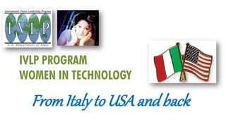 IVLP PROGRAM
WOMEN IN TECHNOLOGY

From Italy to USA and back

 