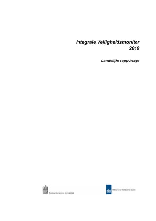 Integrale Veiligheidsmonitor
                       2010

           Landelijke rapportage
 