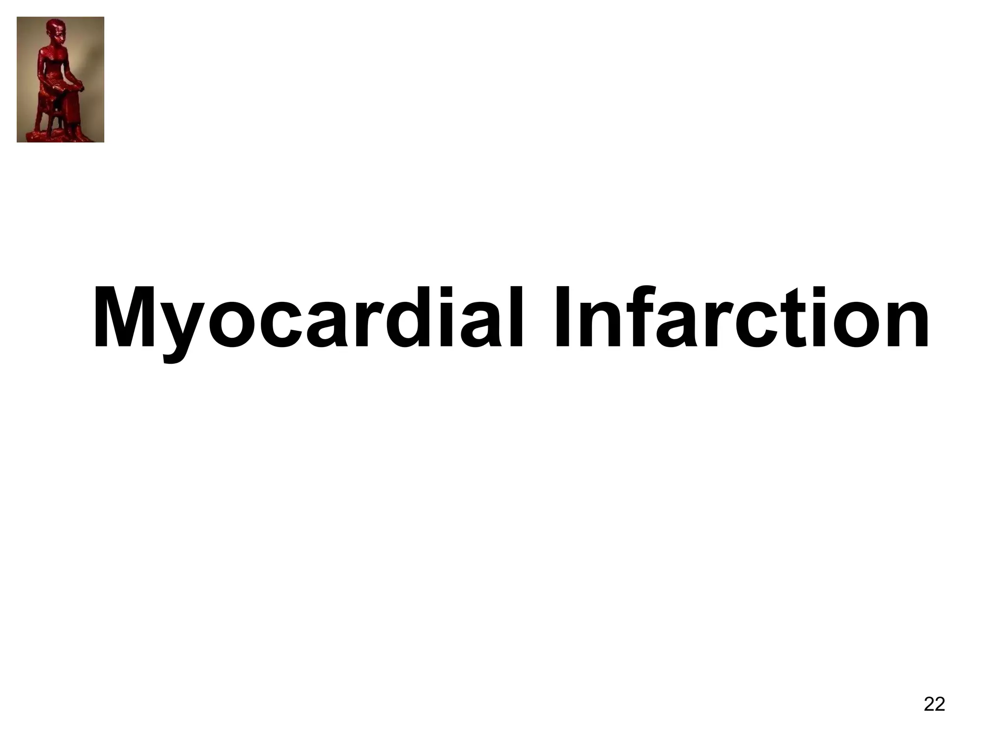 Myocardial Infarction

22

 