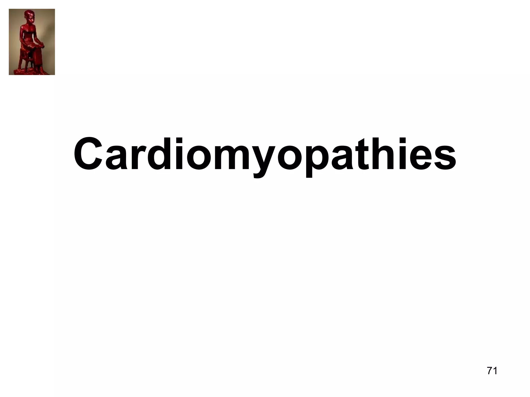 Cardiomyopathies

71

 