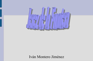 Iván Montero Jiménez
 