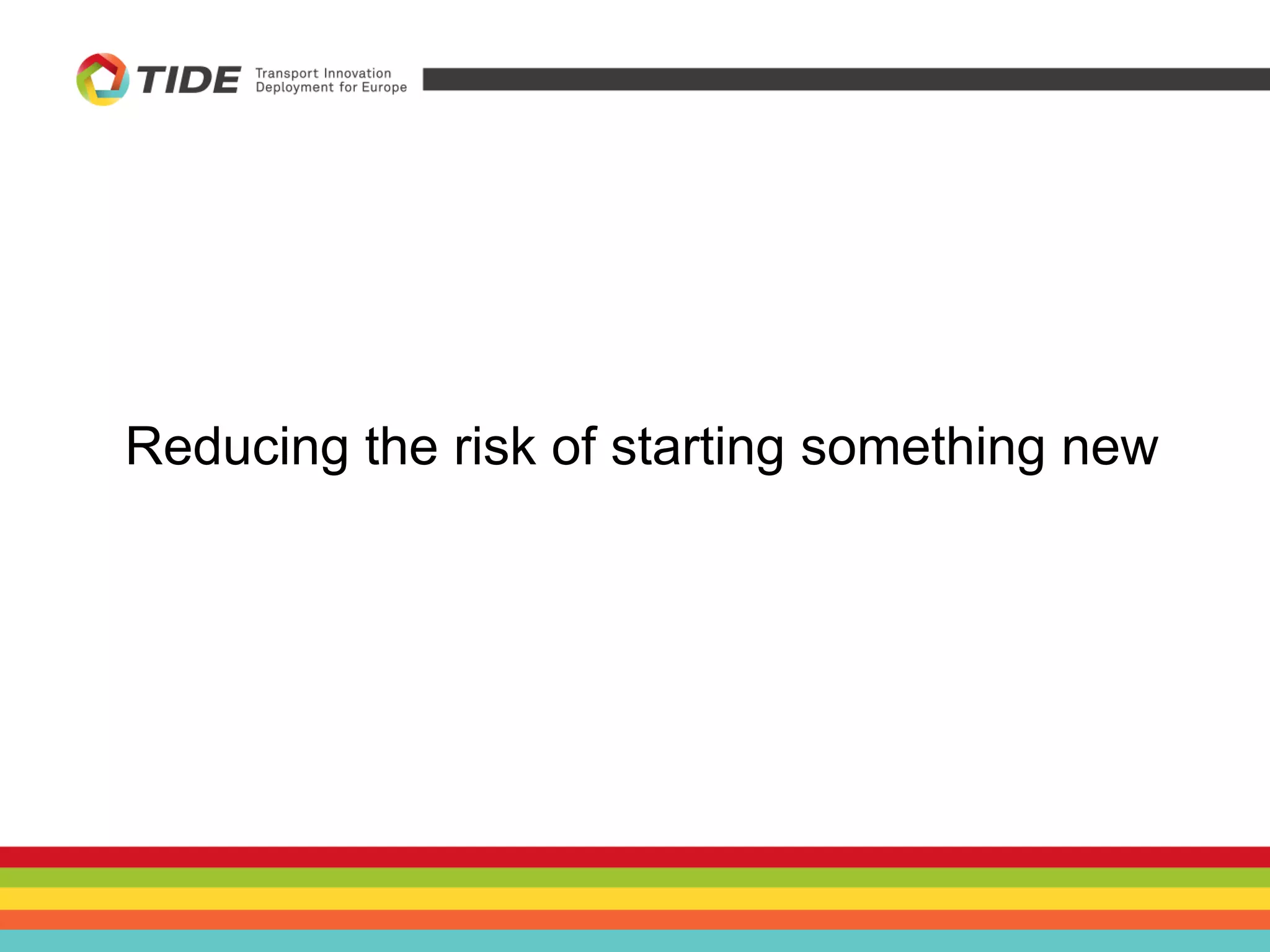 Reducing the risk of starting something new
 