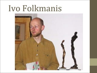 Ivo Folkmanis

 