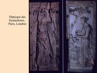 Diptyque des Symachores,  Paris, Londres 