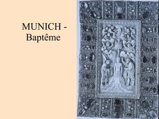MUNICH - Bapt ê me  