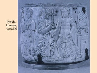 Pyxide,  Londres,  vers 810 