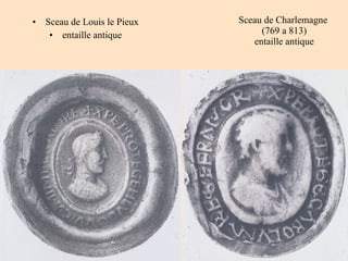 Sceau de Charlemagne  (769 a 813) entaille antique Sceau de Louis le Pieux entaille antique 