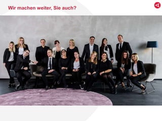 Wir machen weiter, Sie auch?
 