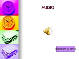 AUDIO  REGRESAR AL MENU 