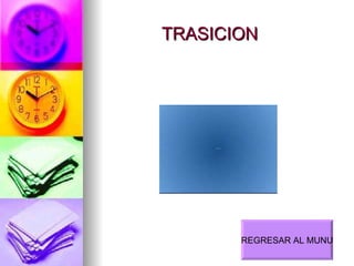 TRASICION  REGRESAR AL MUNU 