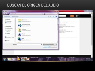 BUSCAN EL ORIGEN DEL AUDIO 
 