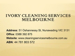 Address: 51 Oshannessy St, Nunawading VIC 3131
Office: 0388 392 875
Website: www.cleaningservicesmelbourne.com.au
ABN: 44 781 803 572
 