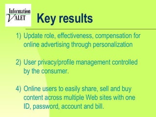 Key results  <ul><li>Update role, effectiveness, compensation for online advertising through personalization </li></ul><ul...