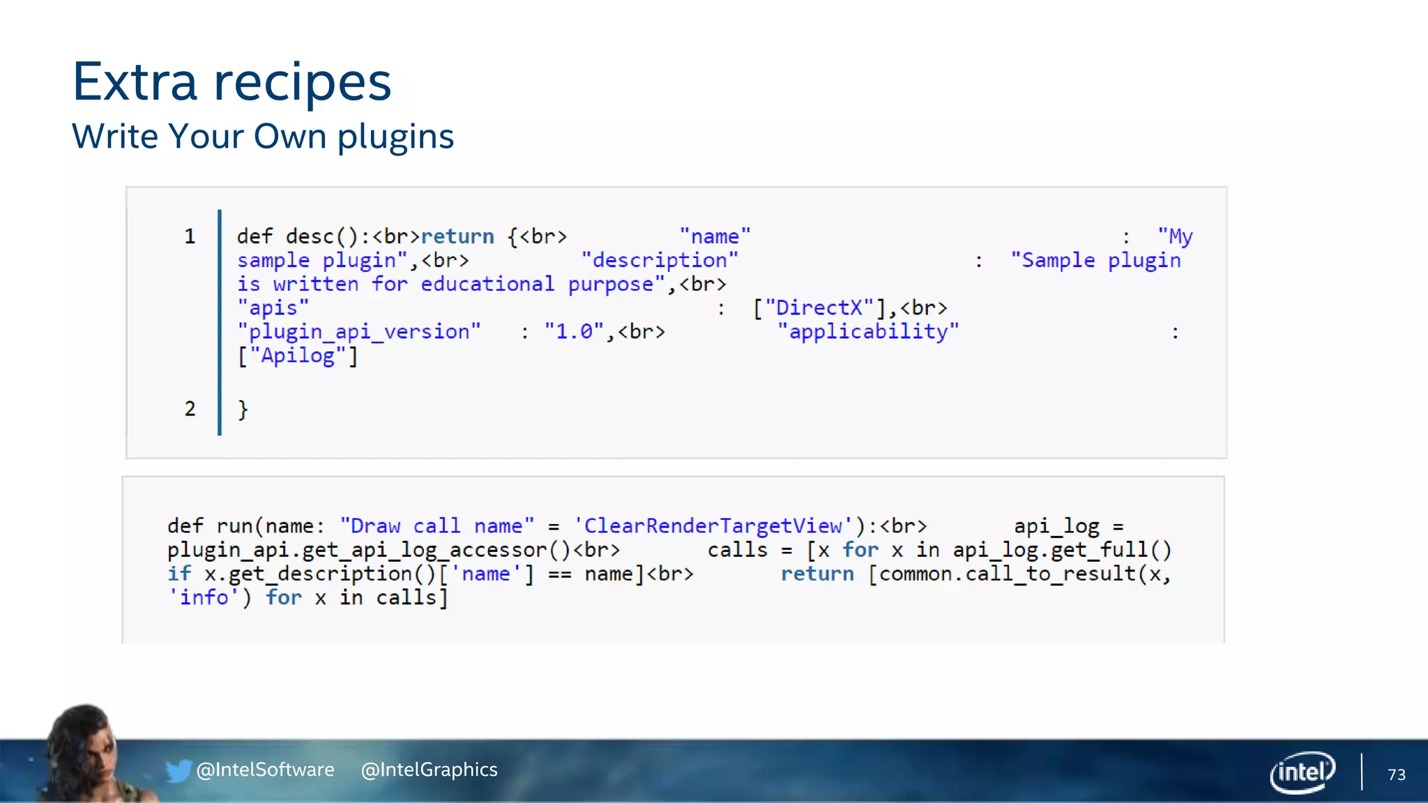 @IntelSoftware @IntelGraphics 73
Extra recipes
Write Your Own plugins
 