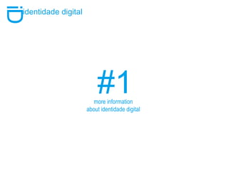#1 i D identidade digital more information  about identidade digital  