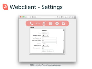 © 2016 Interactive Powers | www.ivrpowers.com
Webclient - DTMF keypad
 
