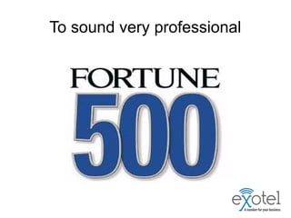 To sound very professional
 