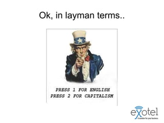 Ok, in layman terms..
 