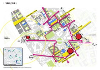 COURS EMILE ZOLA
COURS DE HALLE O’FILM
COURS
COURS DES ABATTOIRS
T-ZEN
T-ZEN
GARE
IVRY RER
RER
VERS LA SEINE
LES PARCOURS
PLAN GUIDE-FORTIER
PARC DES
CORMAILLES
PLACE GAMBETTA
IVRY CONFLUENCES - SECTEURS 1 & 2 SADEV 94 - REICHEN ET ROBERT & ASSOCIES
 