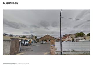 IVRY CONFLUENCES - SECTEURS 1 & 2 SADEV 94 - REICHEN ET ROBERT & ASSOCIES
LA HALLE RIGAUD
 