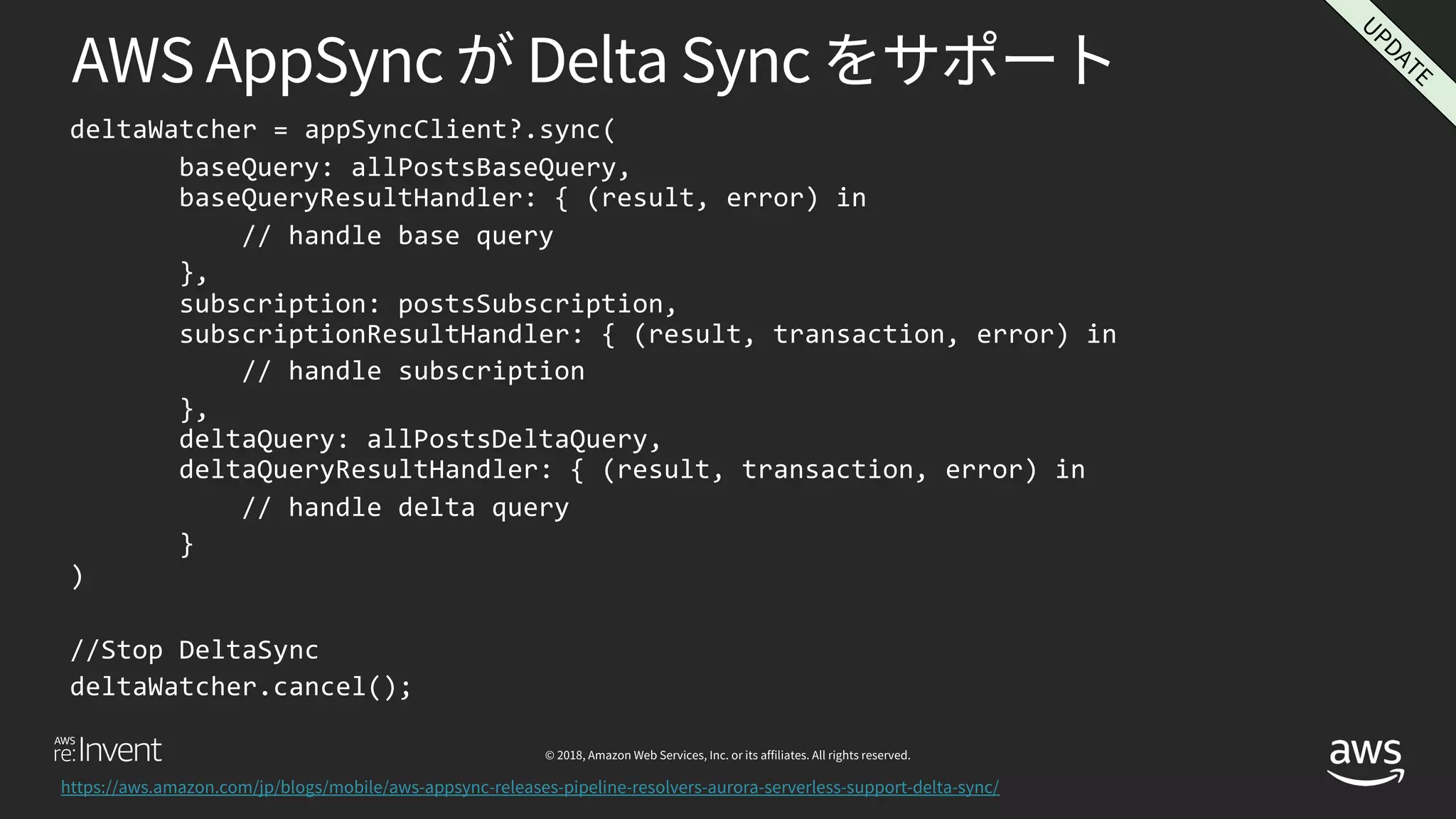 deltaWatcher = appSyncClient?.sync(
baseQuery: allPostsBaseQuery,
baseQueryResultHandler: { (result, error) in
// handle base query
},
subscription: postsSubscription,
subscriptionResultHandler: { (result, transaction, error) in
// handle subscription
},
deltaQuery: allPostsDeltaQuery,
deltaQueryResultHandler: { (result, transaction, error) in
// handle delta query
}
)
//Stop DeltaSync
deltaWatcher.cancel();
 