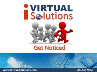 www.iVirtualSolutions.com   508.689.9355
 