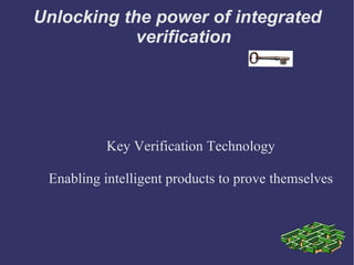 Unlocking the power of integrated verification ,[object Object],[object Object]