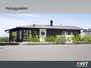 Nybyggnation.
• Text
• Text
• Text
 