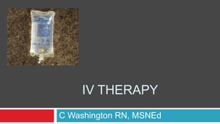 IV Therapy C Washington RN, MSNEd 