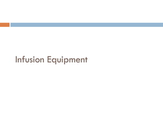 Infusion Equipment
 
