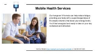 Mobile Health Services
Our hangover IV formula can help reduce fatigue,
providing your body with a supercharged dose of
B-complex vitamins that boost your energy levels.
You’ll feel energized and ready to take on your day
revitalized and refreshed.
Visit Our Website https://hydreight.com/hydreight-scottsdale/ or Call 480-907-0025
 
