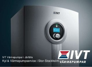 IVT Värmepumpar i Järfälla
Kyl & Värmepumpservice i Stor-Stockholm
 