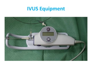 IVUS Equipment
 