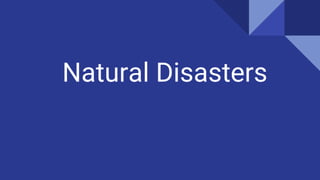 Natural Disasters
 