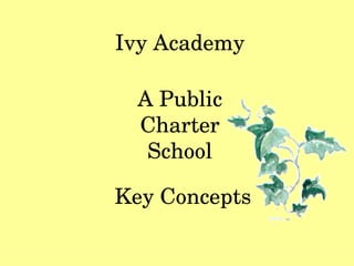 Ivy Academy A Public Charter School Key Concepts 